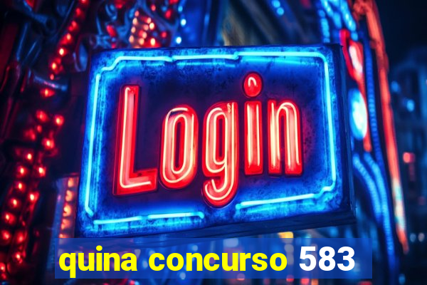 quina concurso 583